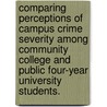 Comparing Perceptions of Campus Crime Severity Among Community College and Public Four-Year University Students. door Loren M. Lundstrom