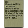 Das Strafen-system Des Neuen Entwurfs Eines Strafgesetzbuches Für Das Königreich Würtemberg Vom Jahre 1835... door Carl Ferdinand Theodor Hepp