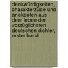 Denkwürdigkeiten, Charakterzüge und Anekdoten aus dem Leben der vorzüglichsten Deutschen Dichter, Erster Band door Carl Heinrich Jördens