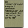 Der russisch-türkische Krieg nach brieflichen Mittheilungen und Originalberichten: Der Feldzug des Jahres 1854. door August Prinz