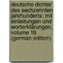 Deutsche Dichter Des Sechzehnten Jahrhunderts: Mit Einleitungen Und Worterklärungen, Volume 18 (German Edition)