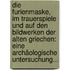 Die Furienmaske, Im Trauerspiele Und Auf Den Bildwerken Der Alten Griechen: Eine Archäologische Untersuchung...