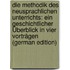 Die Methodik Des Neusprachlichen Unterrichts: Ein Geschichtlicher Überblick in Vier Vorträgen (German Edition)