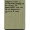 Die Philosophie in Ihrem Verhältnisse Zur Erfahrung, Zur Spekulation Und Zum Leben Dargestellt (German Edition) door Eduard Beneke Friedrich