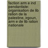 Faction Arm E Ind Pendantiste: Organisation de Lib Ration de La Palestine, Irgoun, Arm E de Lib Ration Nationale by Source Wikipedia