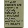 Five Years Questions and Answers As Originally Published in the National Engineer, Volumes One to Five Inclusive by National Association of Power Engineers