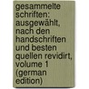 Gesammelte Schriften: Ausgewählt, Nach Den Handschriften Und Besten Quellen Revidirt, Volume 1 (German Edition) door Kalchberg Johann