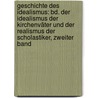Geschichte Des Idealismus: Bd. Der Idealismus Der Kirchenväter Und Der Realismus Der Scholastiker, Zweiter Band by Otto Willmann