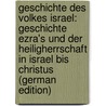 Geschichte Des Volkes Israel: Geschichte Ezra's Und Der Heiligherrschaft in Israel Bis Christus (German Edition) door Ewald Heinrich