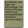 Grundlehren Der Logik Und Psychologie: Mit Einem Anhange, Zehnee Aus Philosophischen Klassikern (German Edition) door Höfler Alois