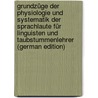 Grundzüge Der Physiologie Und Systematik Der Sprachlaute Für Linguisten Und Taubstummenlehrer (German Edition) door Ernst Brucke