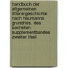 Handbuch der allgemeinen Litterargeschichte nach Heumanns Grundriss. Des sechsten Supplementbandes zweiter Theil door Carl Joseph Bouginé