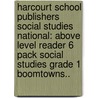 Harcourt School Publishers Social Studies National: Above Level Reader 6 Pack Social Studies Grade 1 Boomtowns.. by Hsp