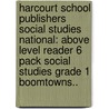 Harcourt School Publishers Social Studies National: Above Level Reader 6 Pack Social Studies Grade 1 Boomtowns.. door Hsp