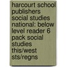 Harcourt School Publishers Social Studies National: Below Level Reader 6 Pack Social Studies This/West Sts/Regns door Hsp