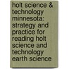 Holt Science & Technology Minnesota: Strategy And Practice For Reading Holt Science And Technology Earth Science by Winston