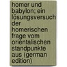 Homer und Babylon; ein Lösungsversuch der Homerischen Frage vom orientalischen Standpunkte aus (German Edition) door Wirth Hermann