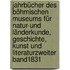 Jahrbücher Des Böhmischen Museums Für Natur-und Länderkunde, Geschichte, Kunst Und Literaturzweiter band1831