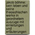 Jakob Böhme: Sein Leben Und Seine Theosohischen Werke in Geordnetem Auszuge Mit Einleitungen Und Erläuterungen