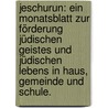 Jeschurun: Ein Monatsblatt zur Förderung jüdischen Geistes und jüdischen Lebens in Haus, Gemeinde und Schule. by Unknown
