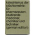 Katechismus Der Stöchiometrie: Für Pharmaceuten, Studirende Mediciner, Chemiker Und Techniker (German Edition)