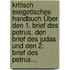 Kritisch Exegetisches Handbuch Über Den 1. Brief Des Petrus, Den Brief Des Judas Und Den 2. Brief Des Petrus...