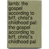 Lamb: The Gospel According to Biff, Christ's Childhood Pal: The Gospel According to Biff, Christ's Childhood Pal