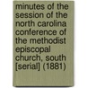 Minutes of the Session of the North Carolina Conference of the Methodist Episcopal Church, South [Serial] (1881) door South. Methodist Episcopal Church