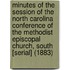 Minutes of the Session of the North Carolina Conference of the Methodist Episcopal Church, South [Serial] (1883)