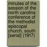 Minutes of the Session of the North Carolina Conference of the Methodist Episcopal Church, South [Serial] (1917) door South. Methodist Episcopal Church