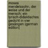 Moses Mendelssohn, Der Weise Und Der Mensch: Ein Lyrisch-Didaktisches Gedicht in Vier Gesängen (German Edition)
