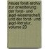 Neues Forst-archiv Zur Erweiterung Der Forst- Und Jagd-wissenschaft Und Der Forst- Und Jagd-literatur, Volume 23