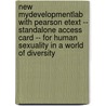 New MyDevelopmentLab with Pearson Etext -- Standalone Access Card -- for Human Sexuality in a World of Diversity door Spencer A. Rathus