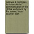 Outlines & Highlights For Intercultural Communication In The Global Workplace By Iris Varner; Linda Beamer, Isbn