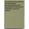 Physikalisches Praktikum: Mit Besonderer Berücksichtigung Der Physikalisch-Chemischen Methoden (German Edition) by Ebert Hermann