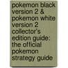 Pokemon Black Version 2 & Pokemon White Version 2 Collector's Edition Guide: The Official Pokemon Strategy Guide door Pokemon Usa Inc