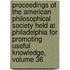 Proceedings of the American Philosophical Society Held at Philadelphia for Promoting Useful Knowledge, Volume 36