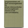 Programmieren Mit Dem Schulungsboard Für Atmel-mikrocontroller (schulungsboard Version 2 Mit Usb-schnittstelle) door Tobias Stuckenberg