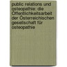 Public Relations und Osteopathie: Die Öffentlichkeitsarbeit der Österreichischen Gesellschaft für Osteopathie by Priska Wikus
