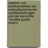 Reaktion von Anleihemärkten auf makroökonomische Veröffentlichungen und die Kennziffer "Durable Goods Orders" door Sascha Müße