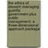 The Ethics of Dissent: Managing Guerilla Government Plus Public Management: A Three-Dimensional Approach Package