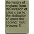 The History of England, from the Invasion of Julius C Sar to the Abdication of James the Second, 1688 (Volume 1)