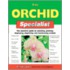 The Orchid Specialist: The Essential Guide to Selecting, Growing, Displaying, Improving, and Maintaining Orchids
