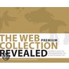 The Web Collection Revealed: Premium: Adobe Dreamweaver Cs4, Adobe Flash Cs4, & Adobe Photoshop Cs4 [with Cdrom] by Sherry Bishop
