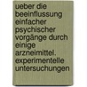 Ueber die Beeinflussung einfacher psychischer Vorgänge durch einige Arzneimittel. Experimentelle Untersuchungen by Emil Kraepelin