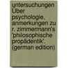Untersuchungen Über Psychologie, Anmerkungen Zu R. Zimmermann's 'Philosophische Propädentik'. (German Edition) door Anthony Hartsen Frederik