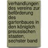 Verhandlungen Des Vereins Zur Beförderung Des Gartenbaues in Den Königlich Preussischen Staaten, Sechster Band