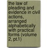 the Law of Pleading and Evidence in Civil Actions, Arranged Alphabetically with Practical Forms (Volume 2, Pt.1) door John Simcoe Saunders