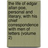 the Life of Edgar Allan Poe, Personal and Literary, with His Chief Correspondence with Men of Letters (Volume 2) door George Edward Woodberry