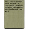 1977 Census of Retail Trade Volume 1-4; Major Retail Centers in Standard Metropolitan Statistical Areas, New York door United States Bureau of the Census